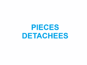 PIECES DETACHEES